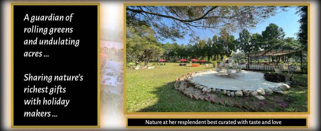 A guardian of rolling greens and undulating acres … Sharing nature’s richest gifts with holiday  makers … Nature at her resplendent best curated with taste and love