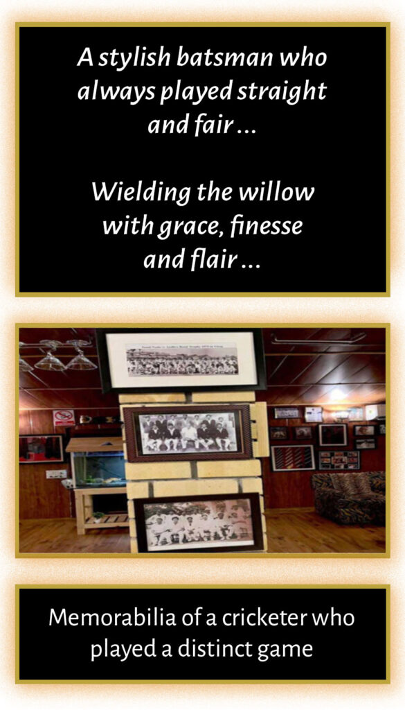 A stylish batsman who always played straight and fair… Wielding the willow with grace, finesse and flair… Memorabilia of a cricketer who played a distinct game